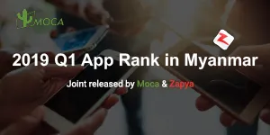 2019 Myanmar Q1 App Rank Report