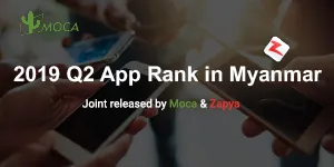 2019 Myanmar Q2 App Rank Report