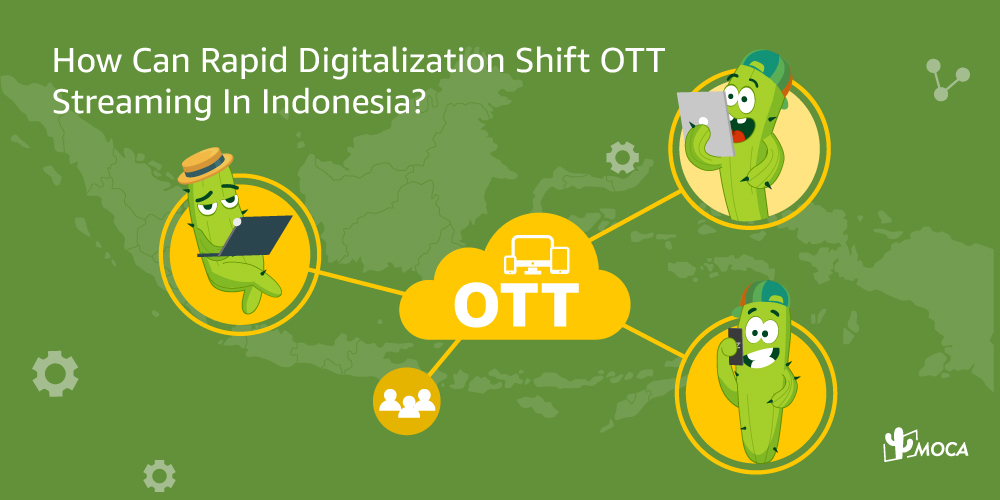 How Can Rapid Digitalization Shift OTT Streaming In Indonesia?
